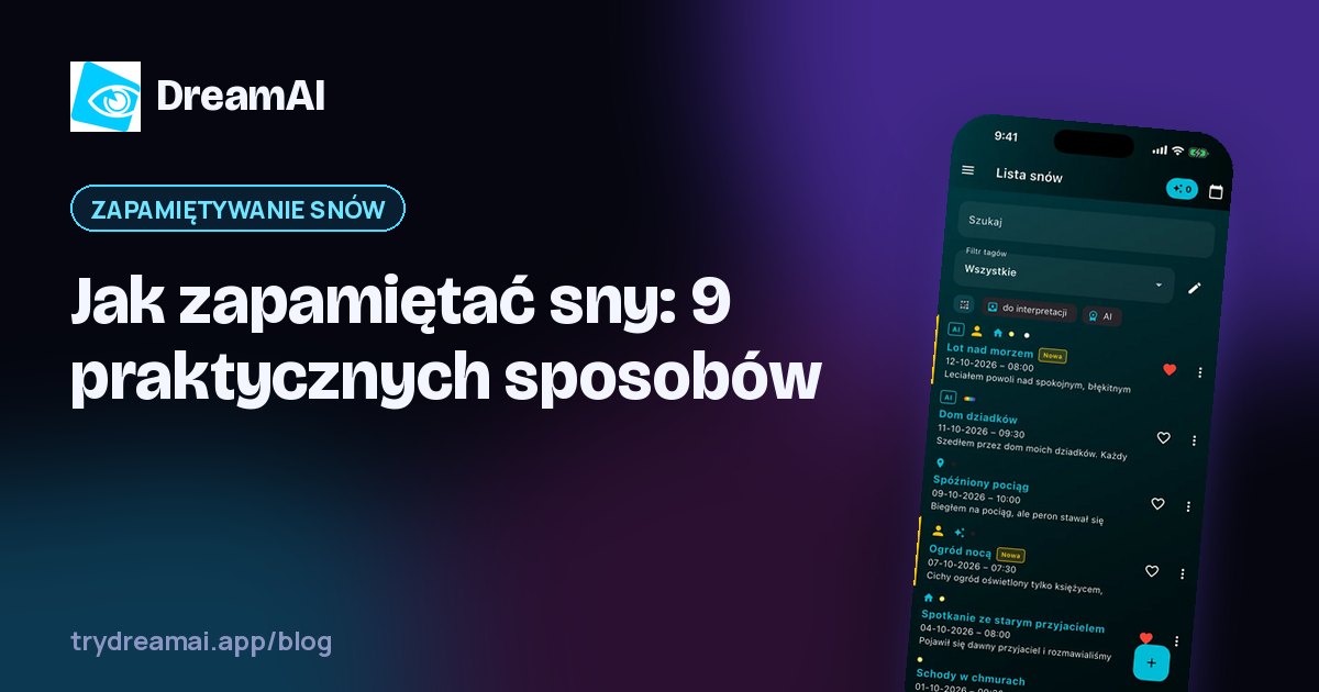 Jak zapamiętać sny dzięki dziennikowi snów w aplikacji DreamAI
