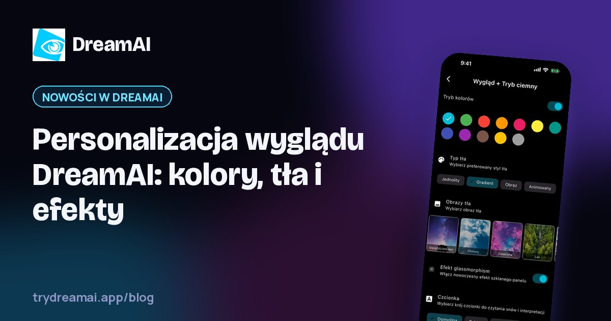 Personalizacja wyglądu aplikacji DreamAI: kolory, tła i czcionki
